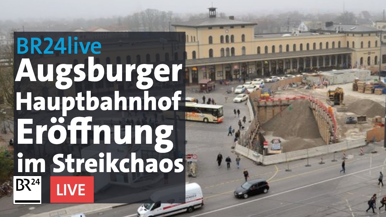 Augsburger Hauptbahnhof öffnet nach Umbau | BR24live