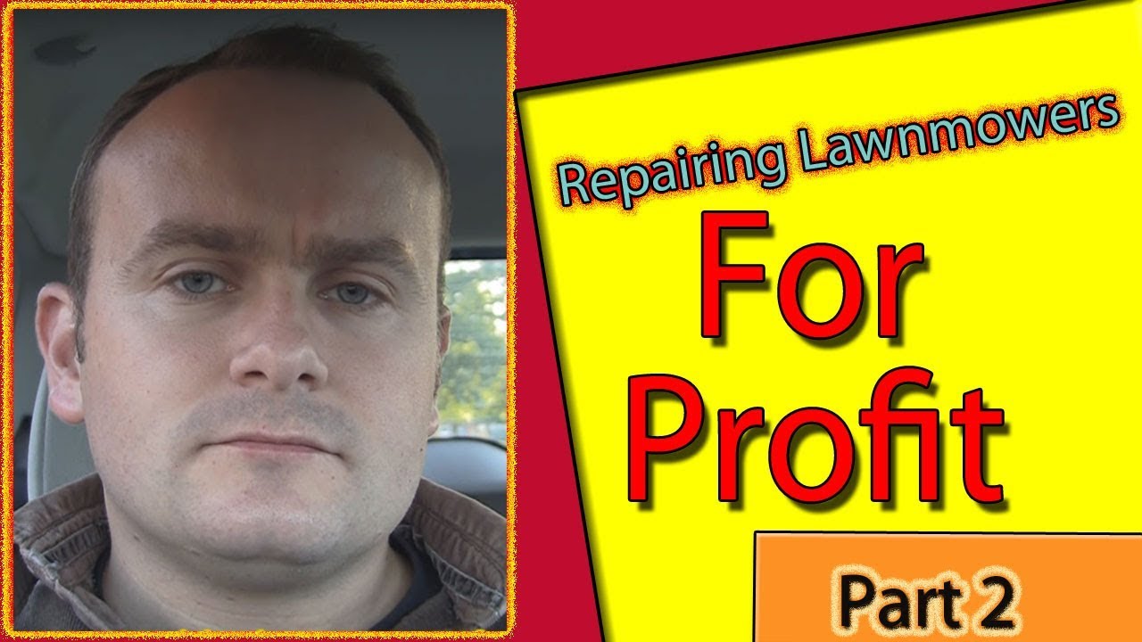 Repairing Lawn Mowers For Profit Part 2