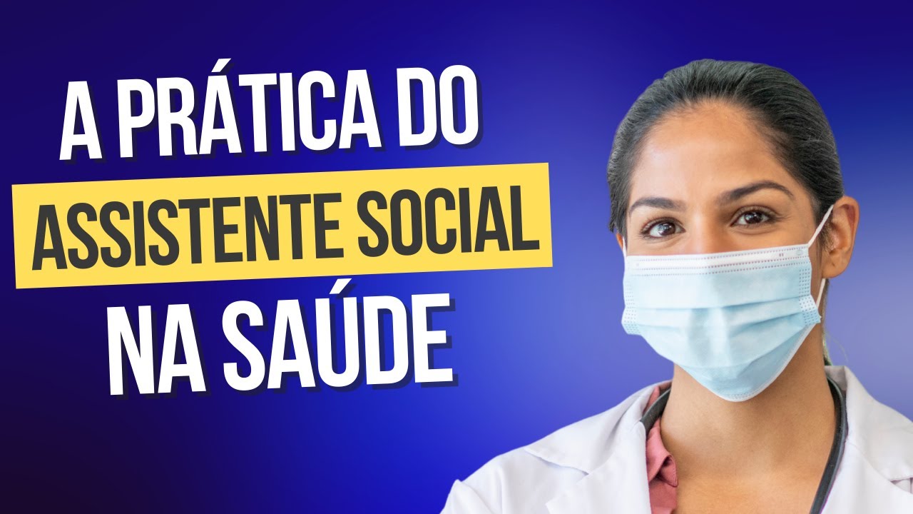 A prática do/a assistente social na saúde