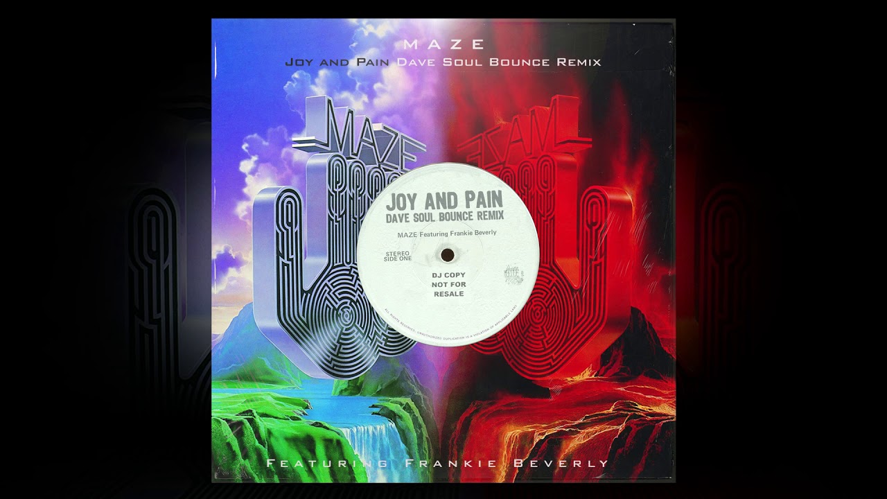 Joy And Pain (Dave Soul Bounce Remix) - Maze Feat. Frankie Beverly