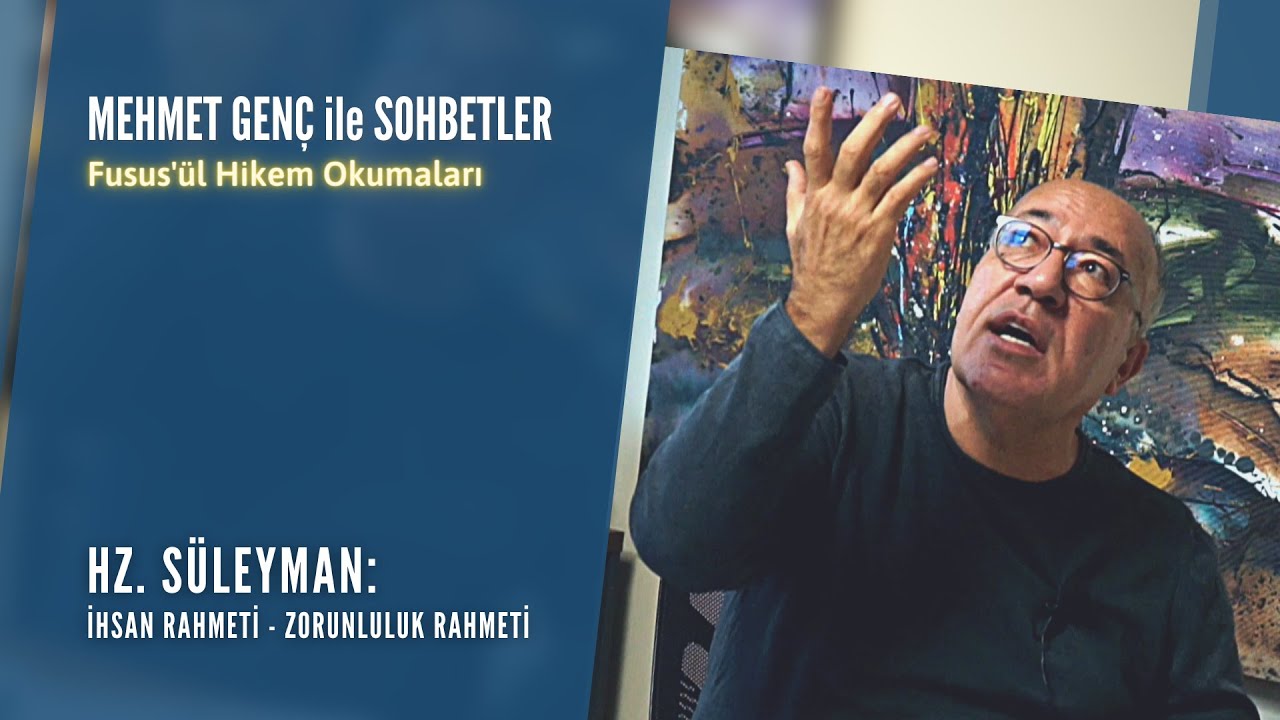 Hz. Süleyman: İhsan Rahmeti - Zorunluluk Rahmeti | Fusus'ül Hikem Okumaları