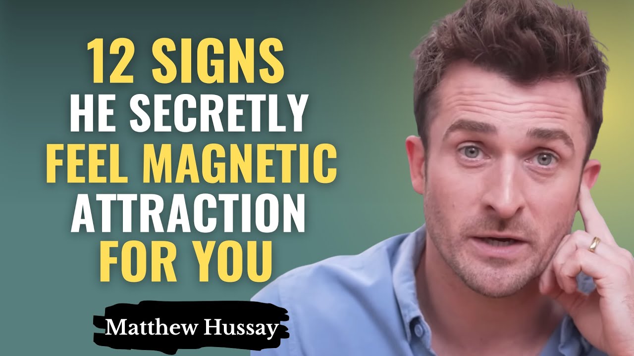 12 Signs He Secretly Feel Magnetic Attraction For You | Matthew Hussey