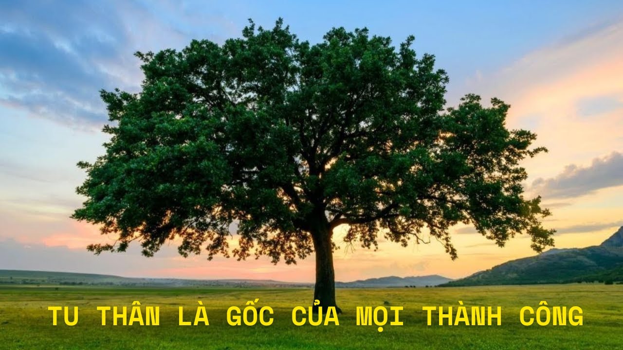TU THÂN LÀ GỐC CỦA MỌI THÀNH CÔNG