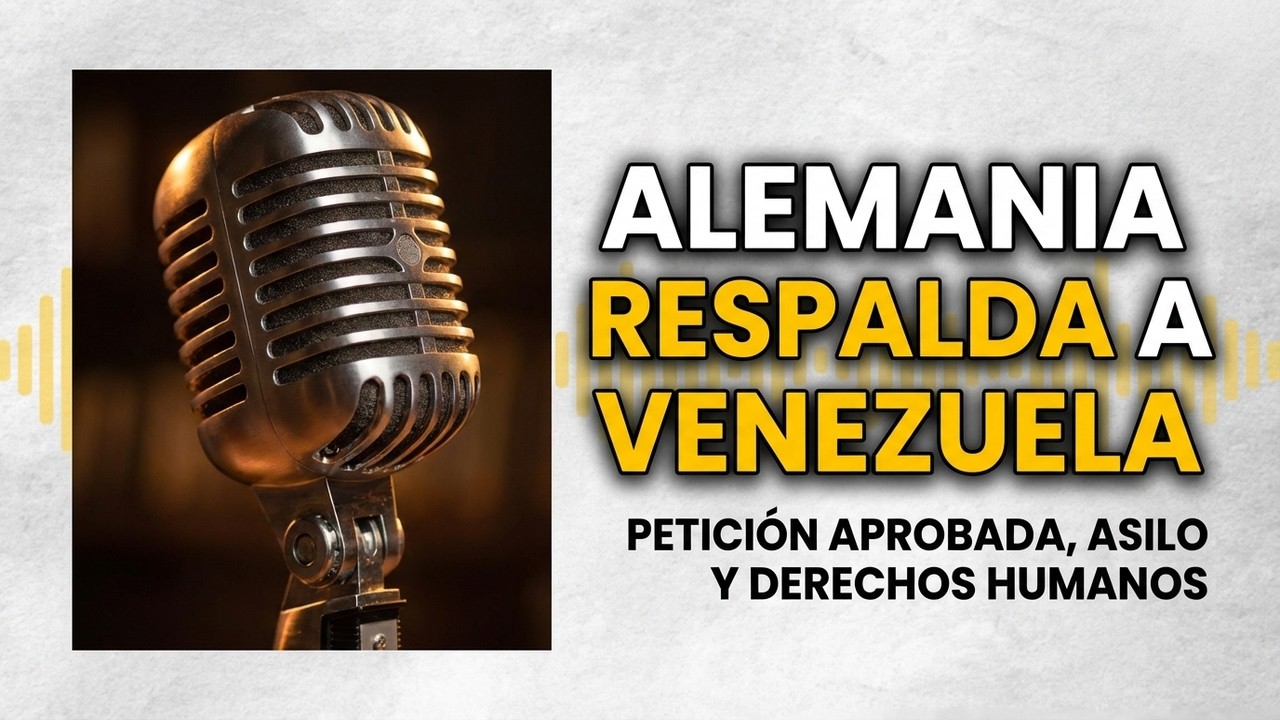 📢 PETICIÓN APROBADA: ALEMANIA RESPALDA A LOS VENEZOLANOS