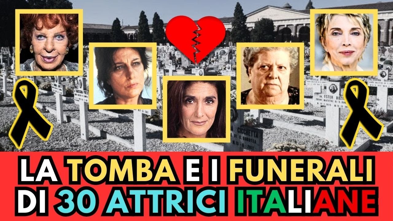 la TOMBA e i FUNERALI di 30 ATTRICI italiane MORTE (dimenticate)