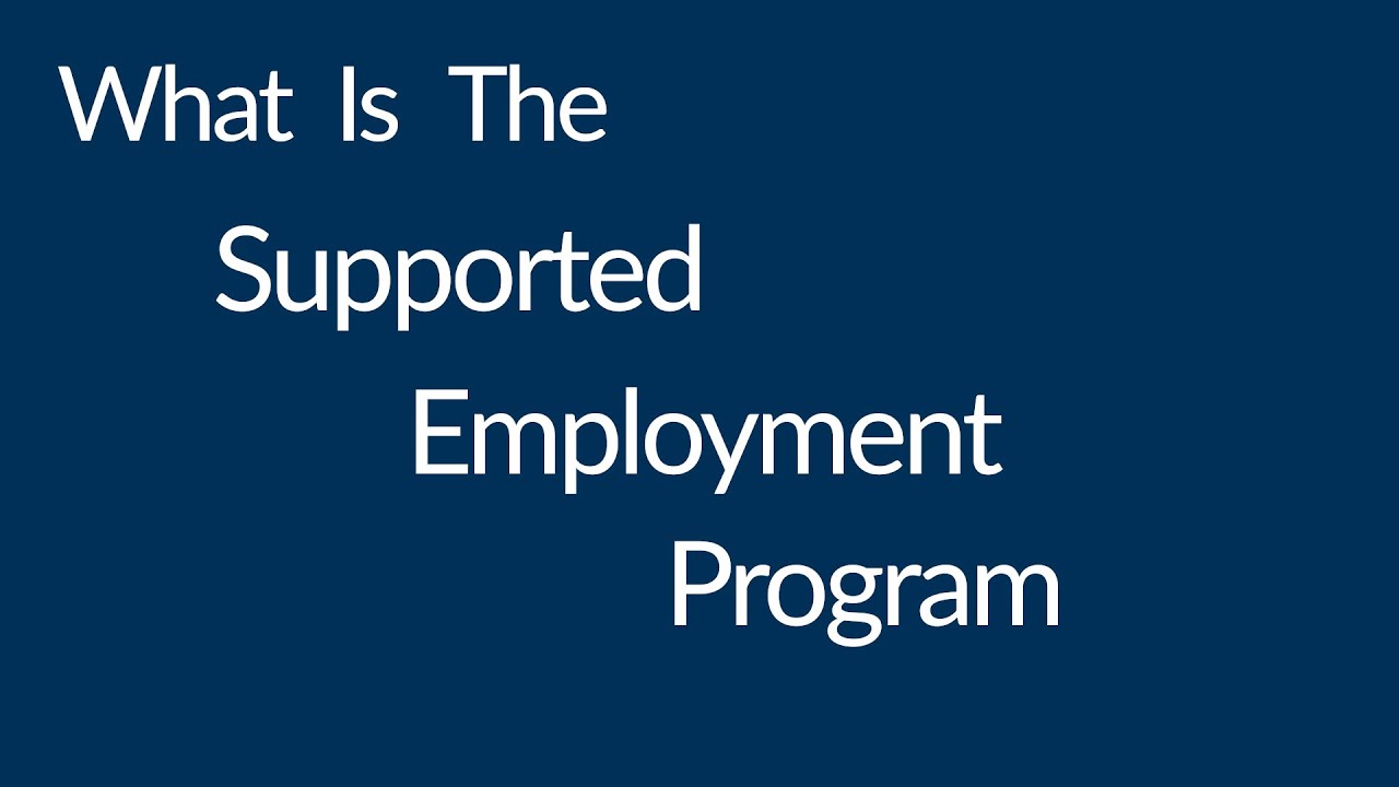Why Supported Employment Program