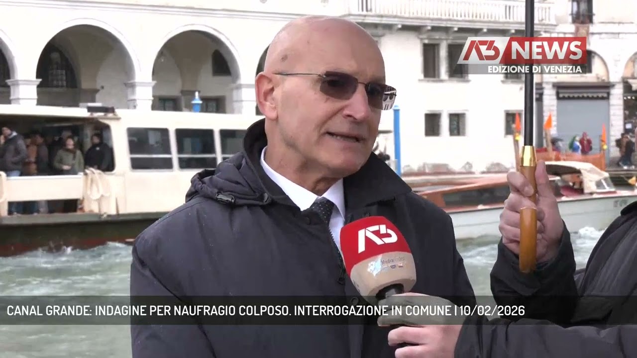 CANAL GRANDE: INDAGINE PER NAUFRAGIO COLPOSO. INTERROGAZIONE IN COMUNE | 10/02/2026