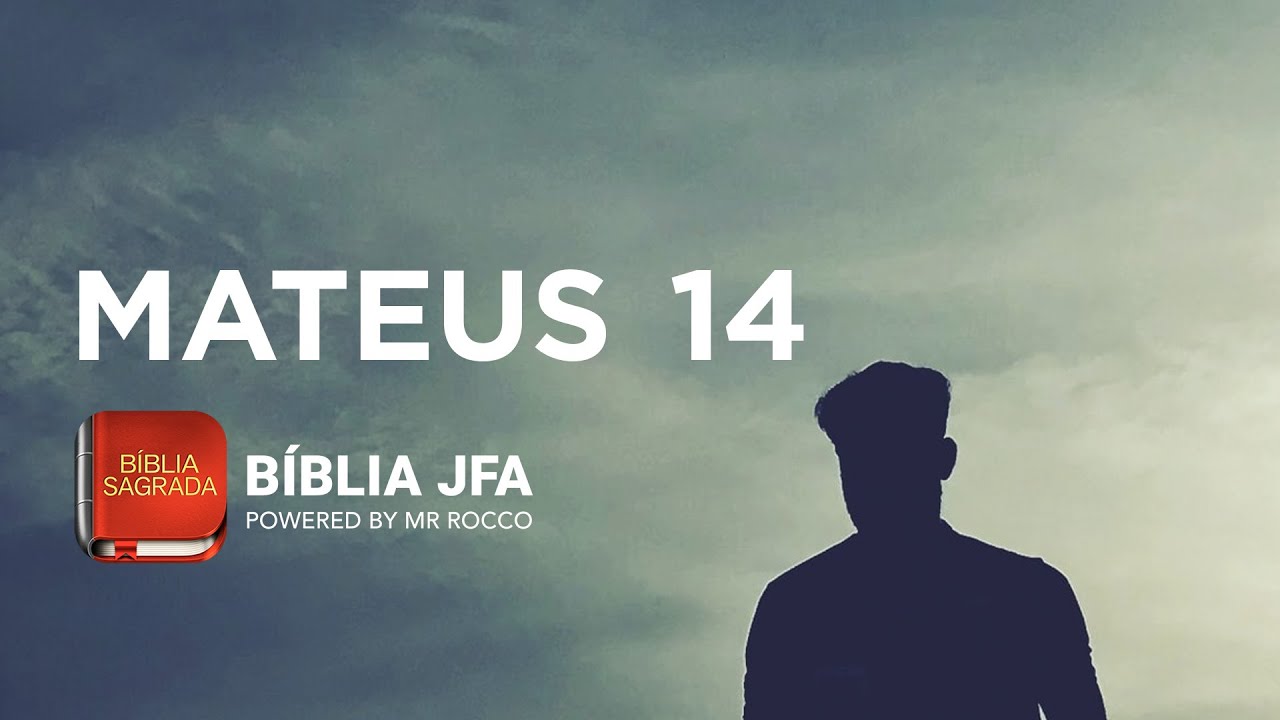 MATEUS 14 - B&iacute;blia JFA Offline