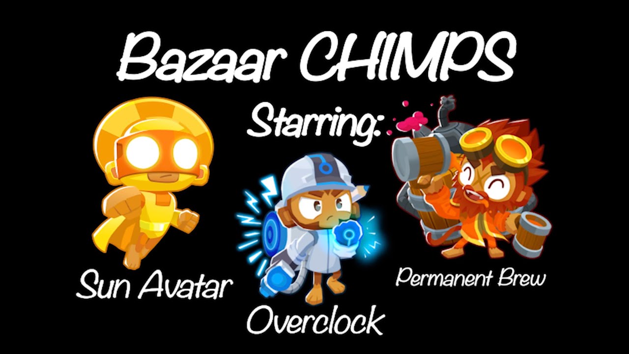 BTD6: Bazaar CHIMPS with Sun Avatar, Overclock, and Permanent Brew (Black Border)