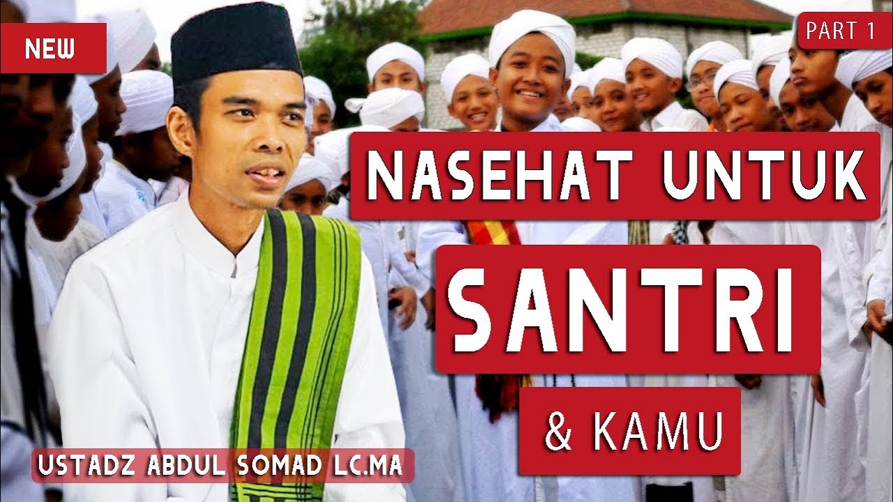 TERBARU!! NASEHAT UNTUK SANTRI & KAMU FULL - USTADZ ABDUL SOMAD