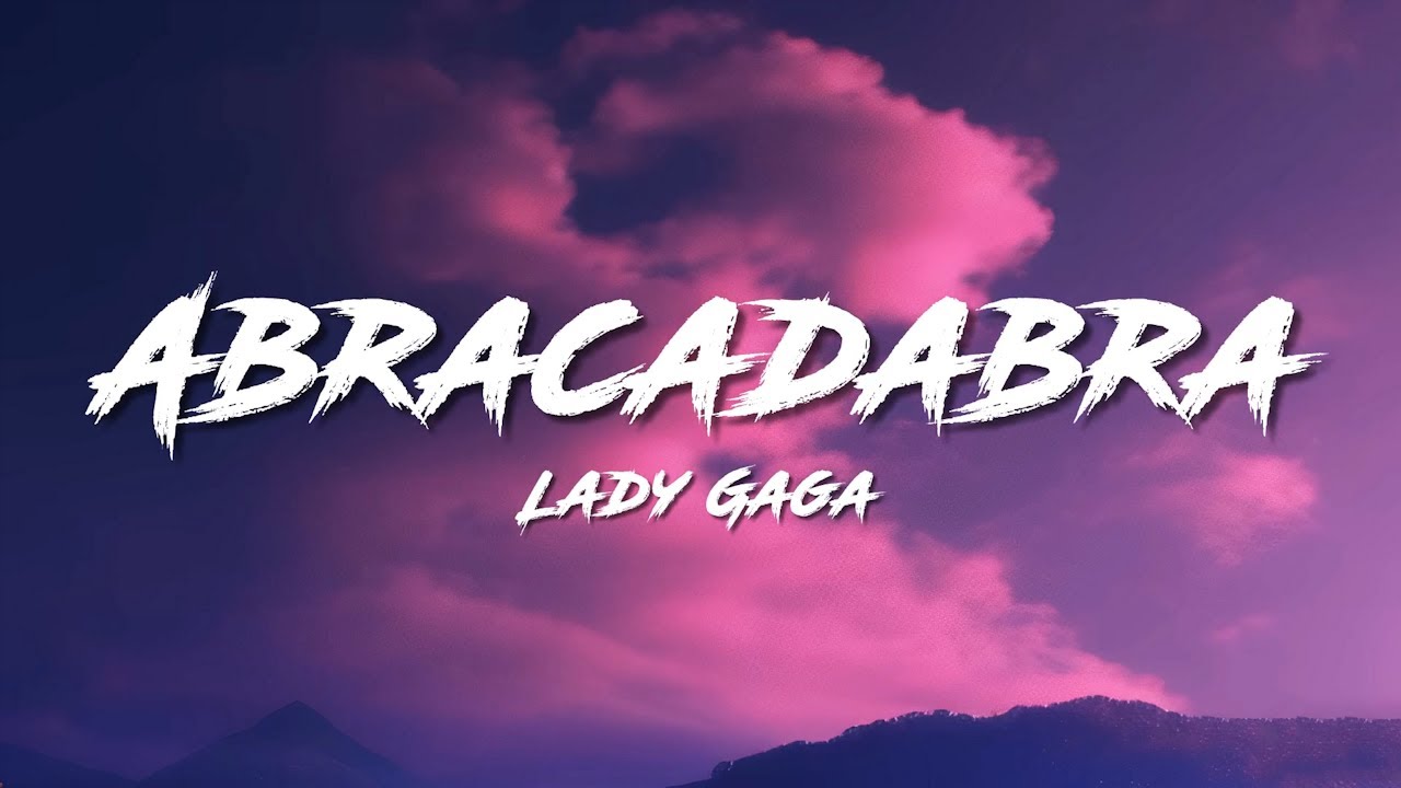 Lady Gaga - Abracadabra (Lyrics)