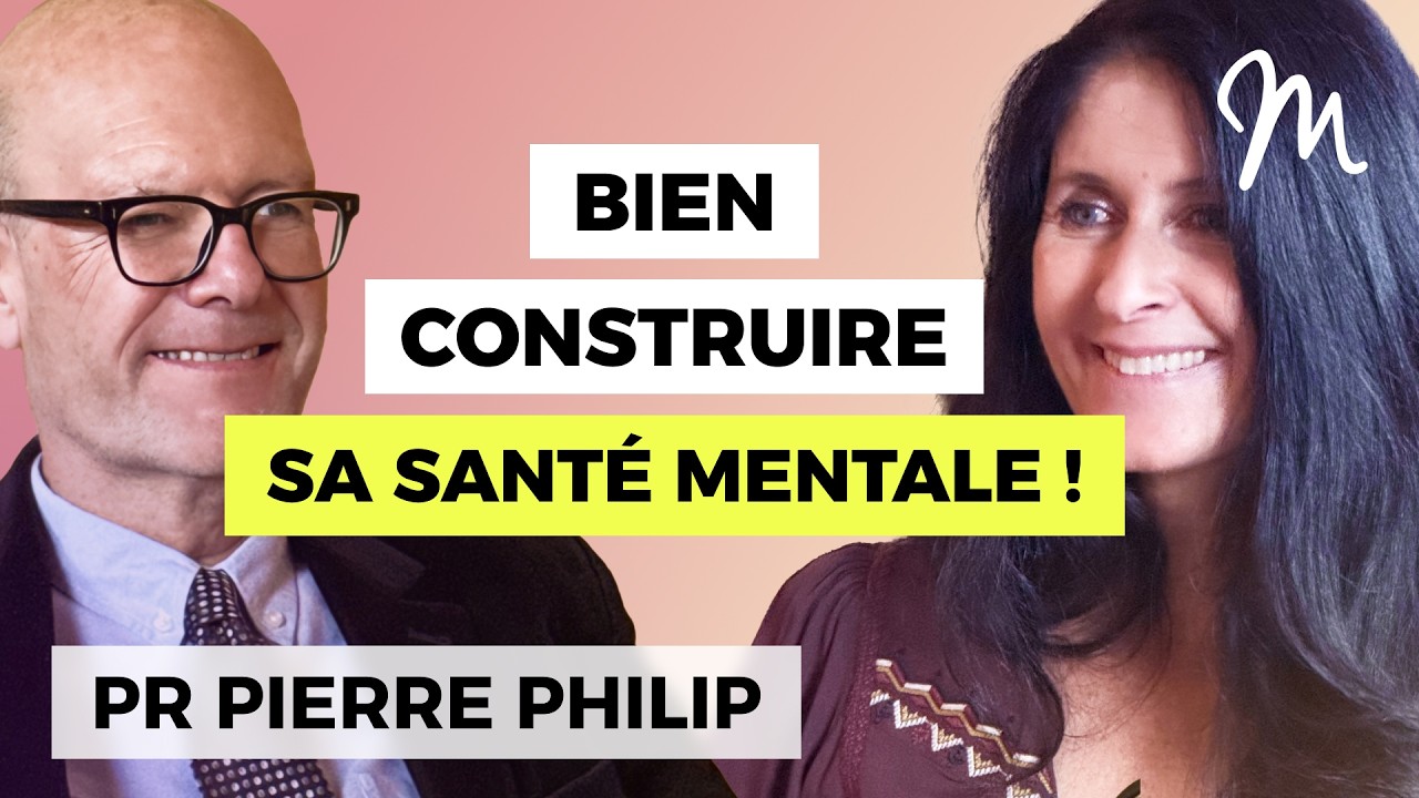 Comment bien muscler sa santé mentale ? avec le psychiatre Pr Philip