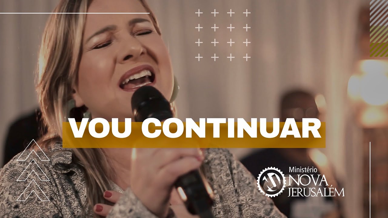 Vou Continuar - Ministério Nova Jerusalém