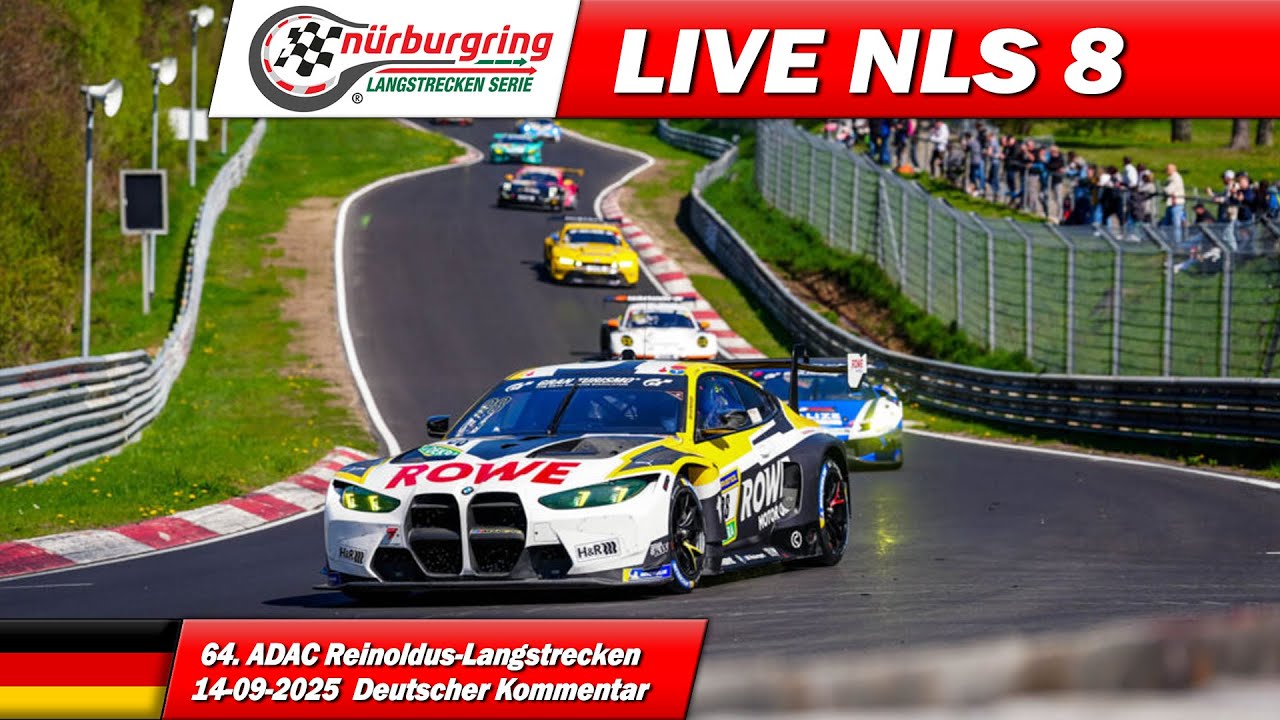 🔴 LIVE: N&Uuml;RBURGRING Rennen 8 | 🇩🇪 | N&uuml;rburgring Langstrecken Serie 2025