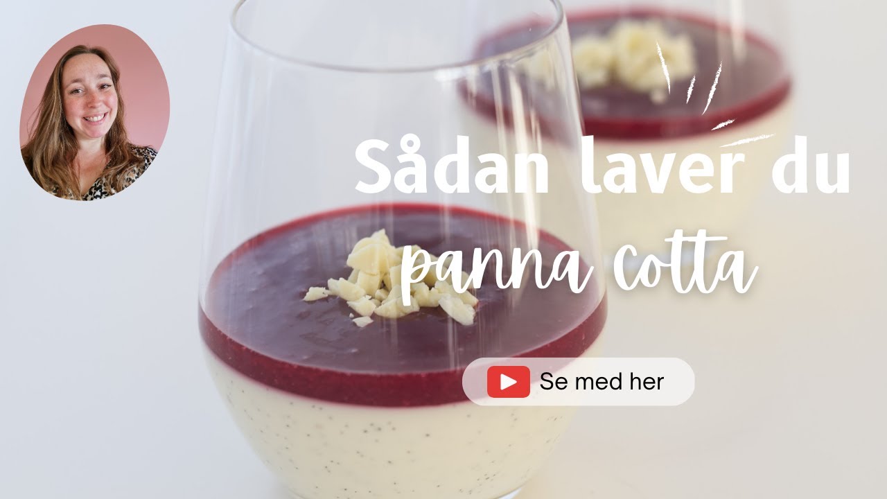 Panna Cotta med hindb&aelig;rcoulis | Super nem opskrift p&aring; en l&aelig;kker dessert