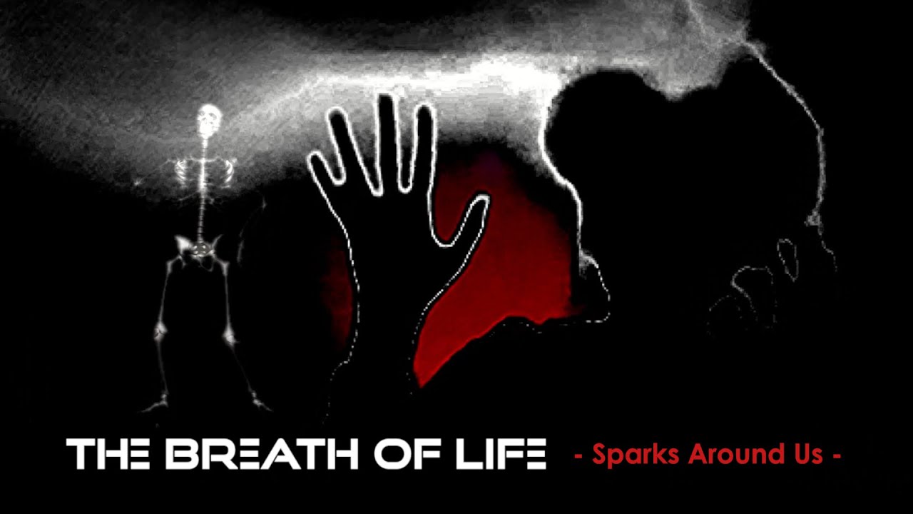 THE BREATH OF LIFE - Sparks Around Us