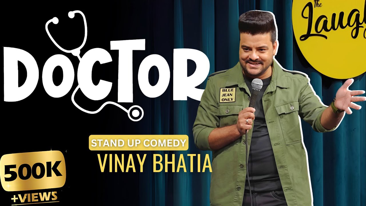 Doctor - Stand Up Comedy Ft. Vinay Bhatia .