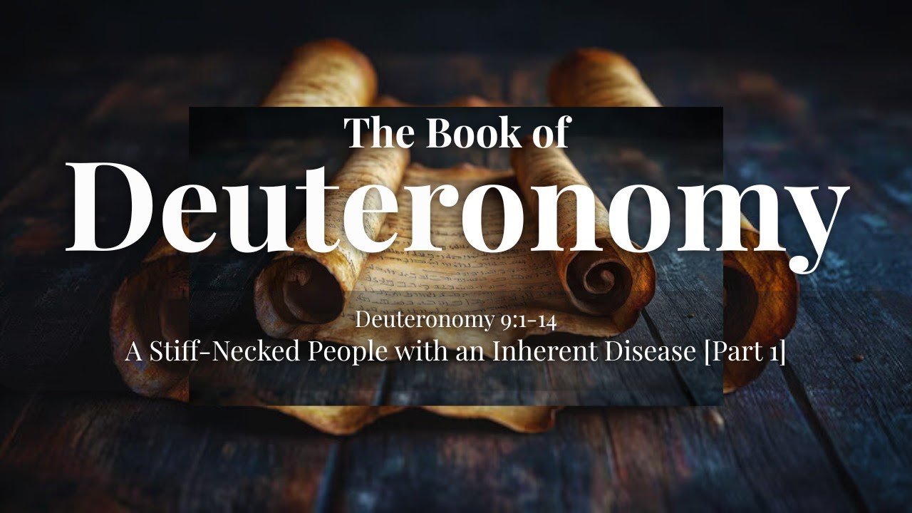 [35] A Stiff-Necked People with an Inherent Disease | Deut 9:1-14 | J Fourie