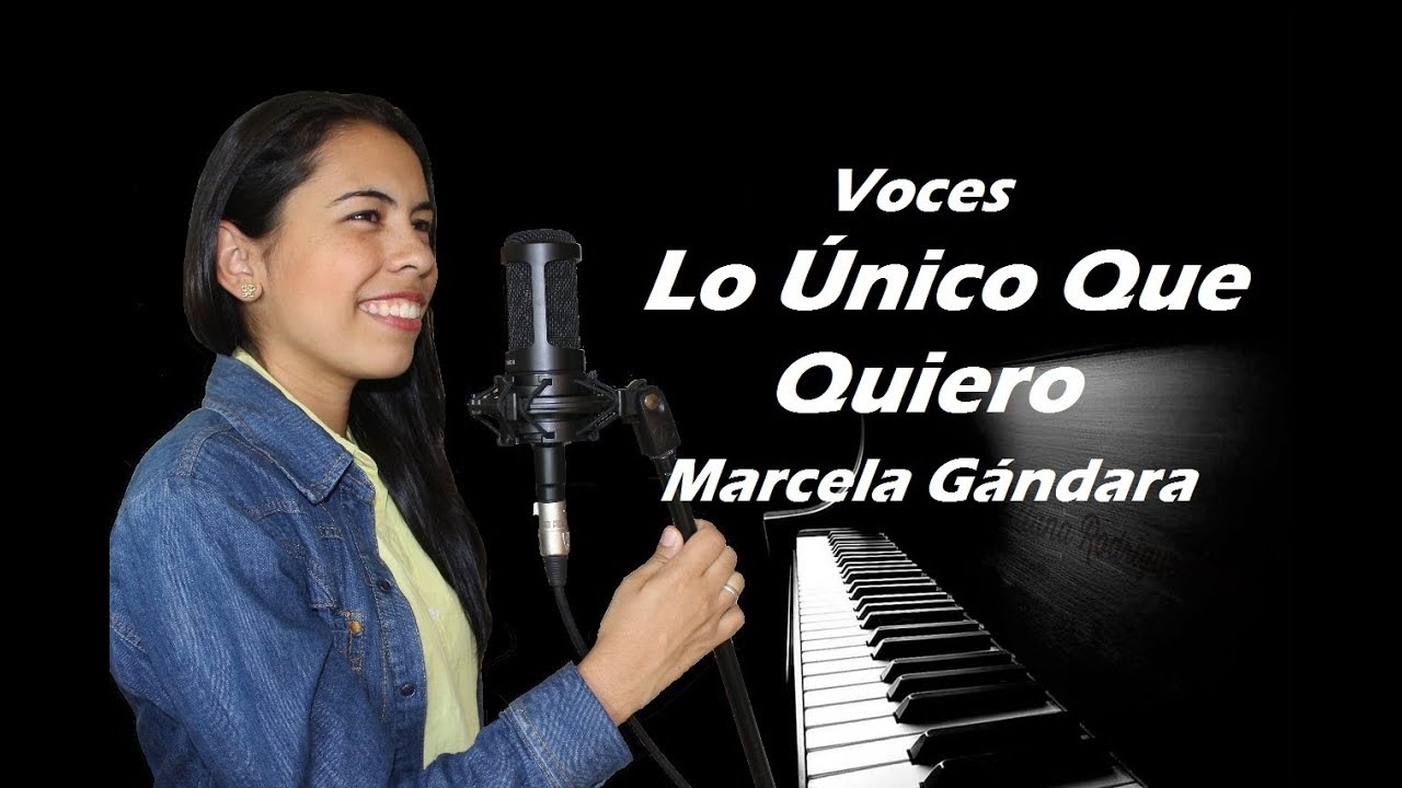 Voces Lo único que quiero - Marcela Gandara