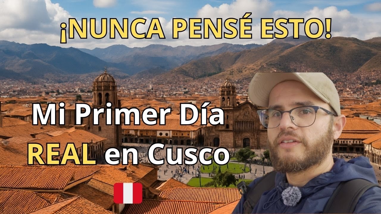 ¡NUNCA PENSÉ ESTO!  Mi Primer Día REAL en Cusco 🇵🇪