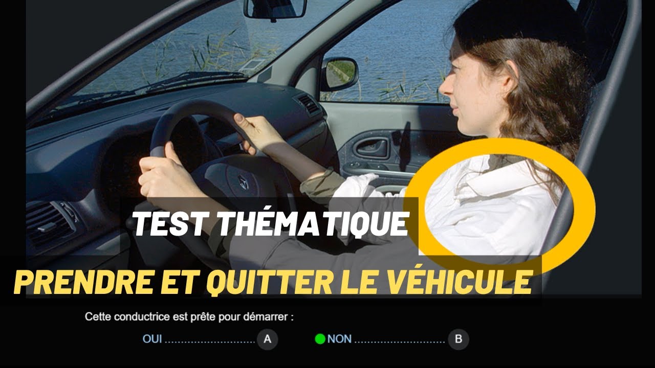 Test thématique : Prendre et Quitter le véhicule (7,5%) - 5 Q&R - Réussir Le Code De La Route - S3