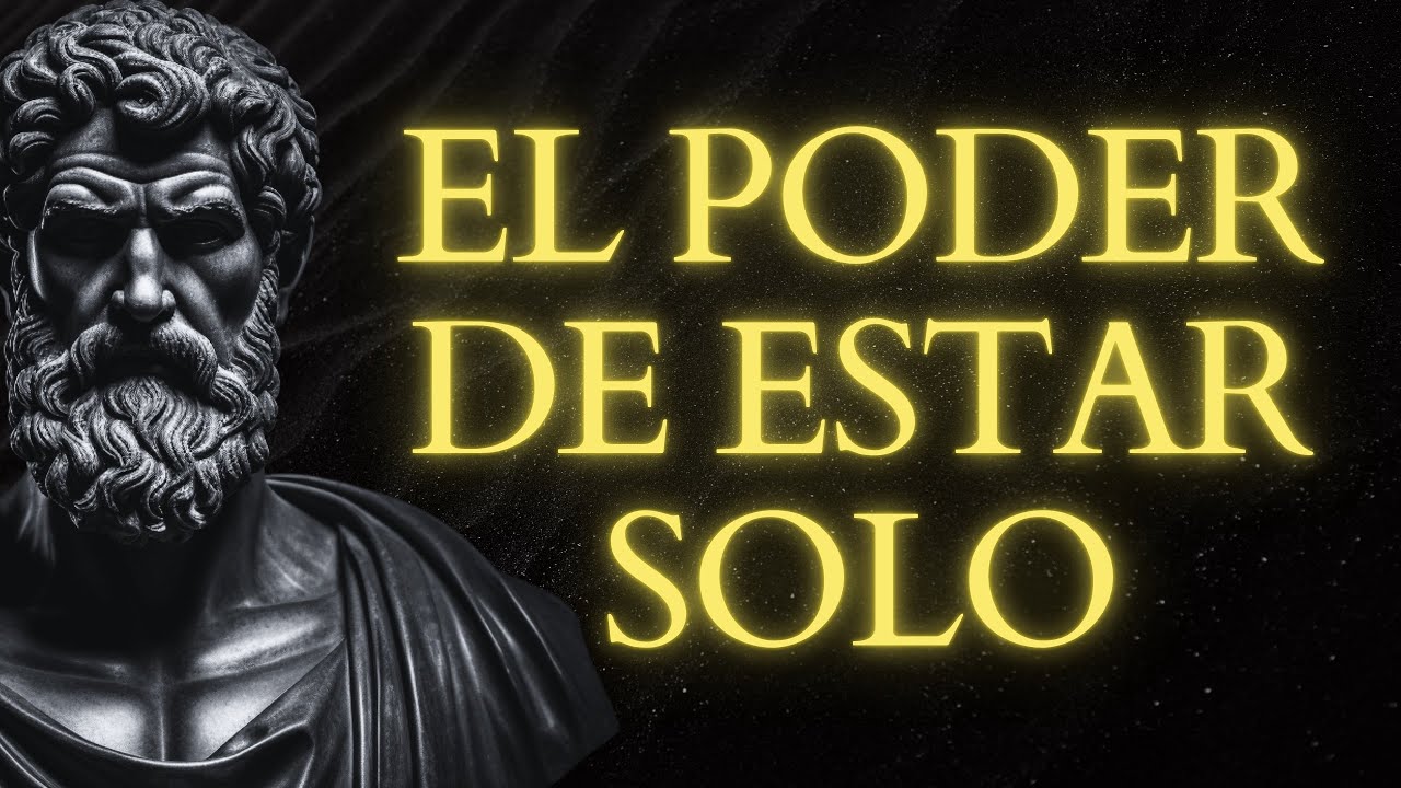 Poderosos H&Aacute;BITOS ESTOICOS PARA Aprender a estar solo sin sentirte VAC&Iacute;O | ESTOICISMO