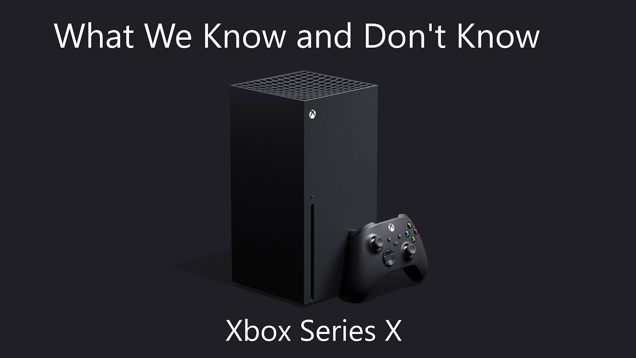 What We Know (and Don't Know) Xbox Series X