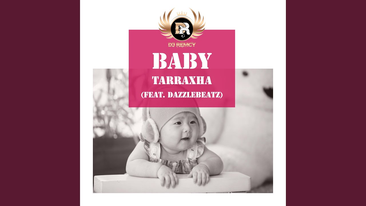 Baby Tarraxha (feat. DazzleBeatz)