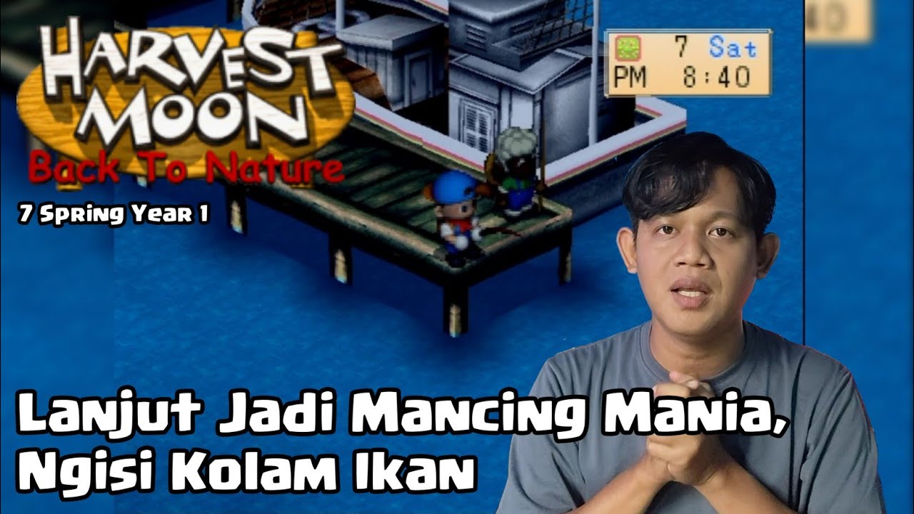 Langkah Awal Untuk Menangkap Ikan Legendaris - Harvest Moon Back To Nature | Hari Ke 6