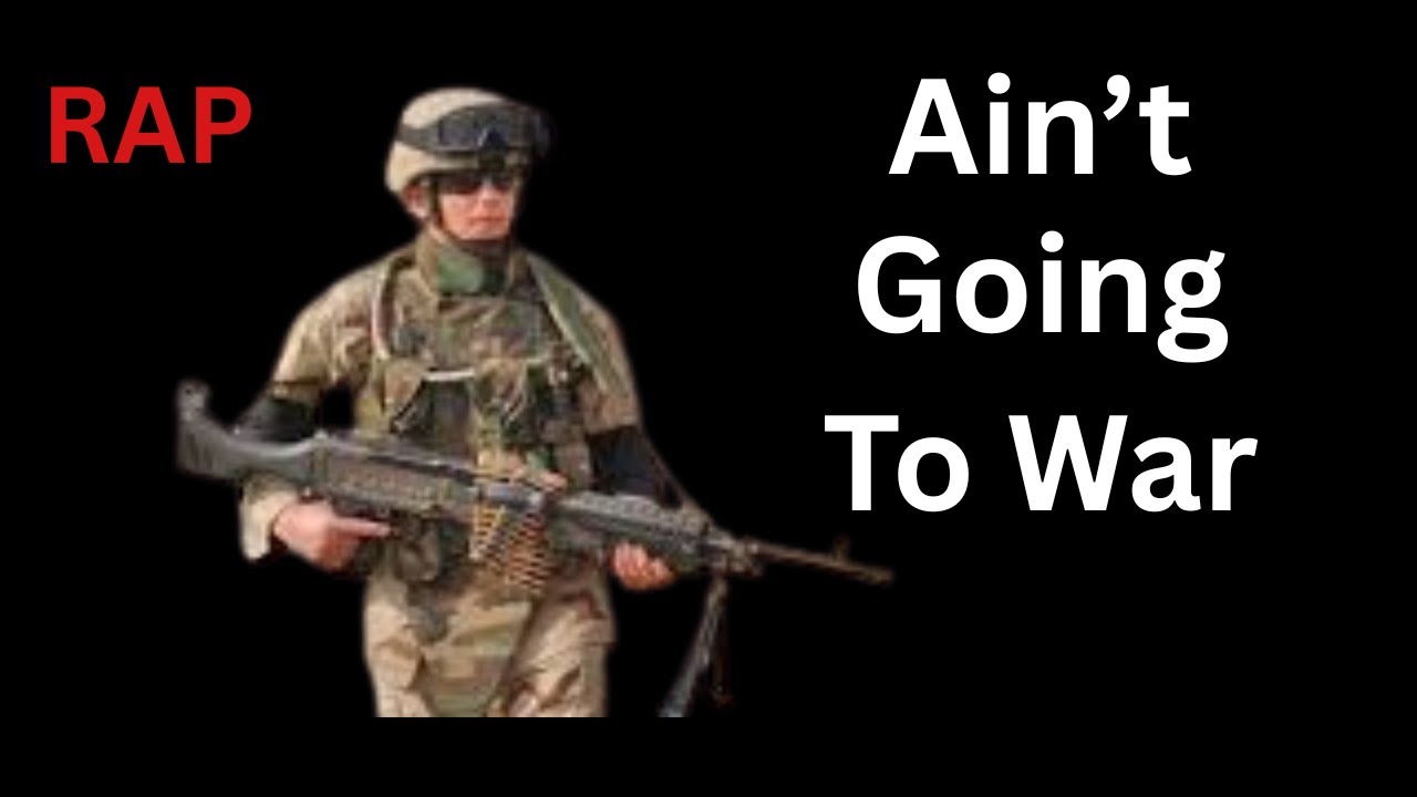 I ain't going to War  Rap song