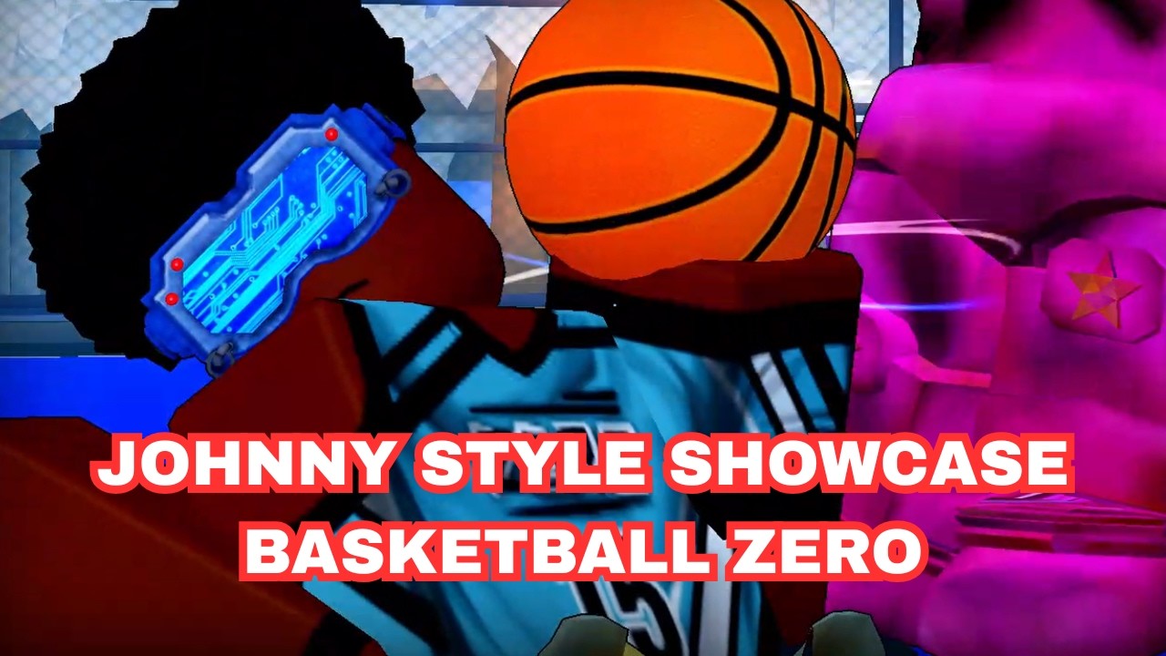 JOHNNY Style Showcase Basketball Zero (Roblox)