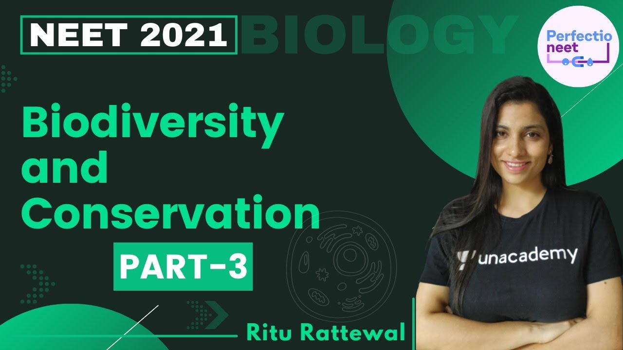 Biodiversity and Conservation | Part 3 | NEET 2021 | NEET Biology | Ritu Rattewal