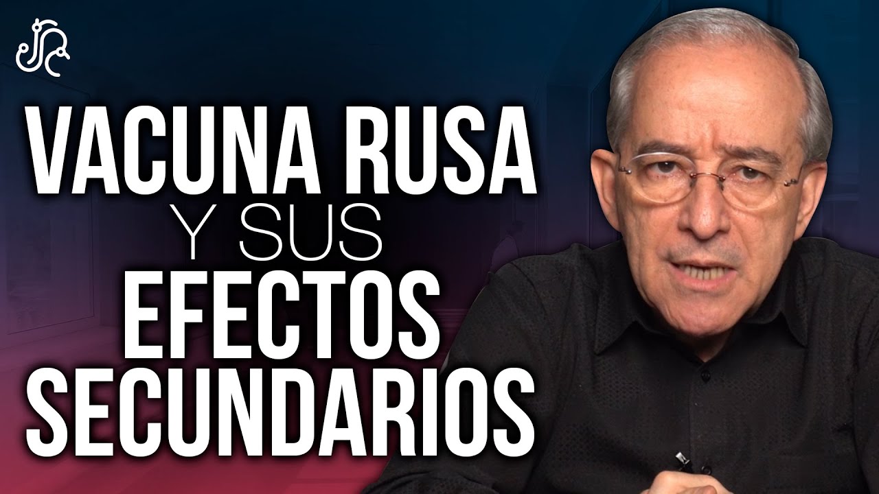 EFECTOS SECUNDARIOS De SPUTNIK V - Oswaldo Restrepo RSC