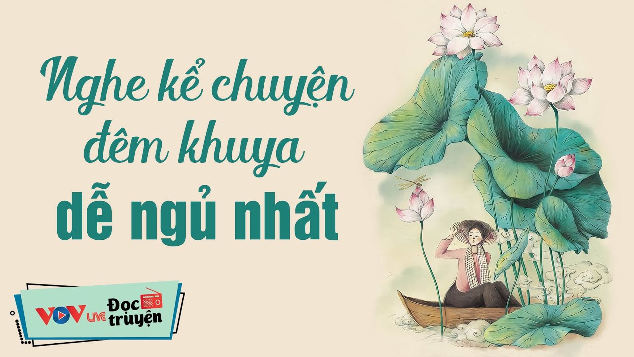 15 Phút Nghe Kể Chuyện Đêm Khuya Dễ Ngủ Nhất | Đọc Truyện Đêm Khuya Đài Tiếng Nói Việt Nam VOV 636