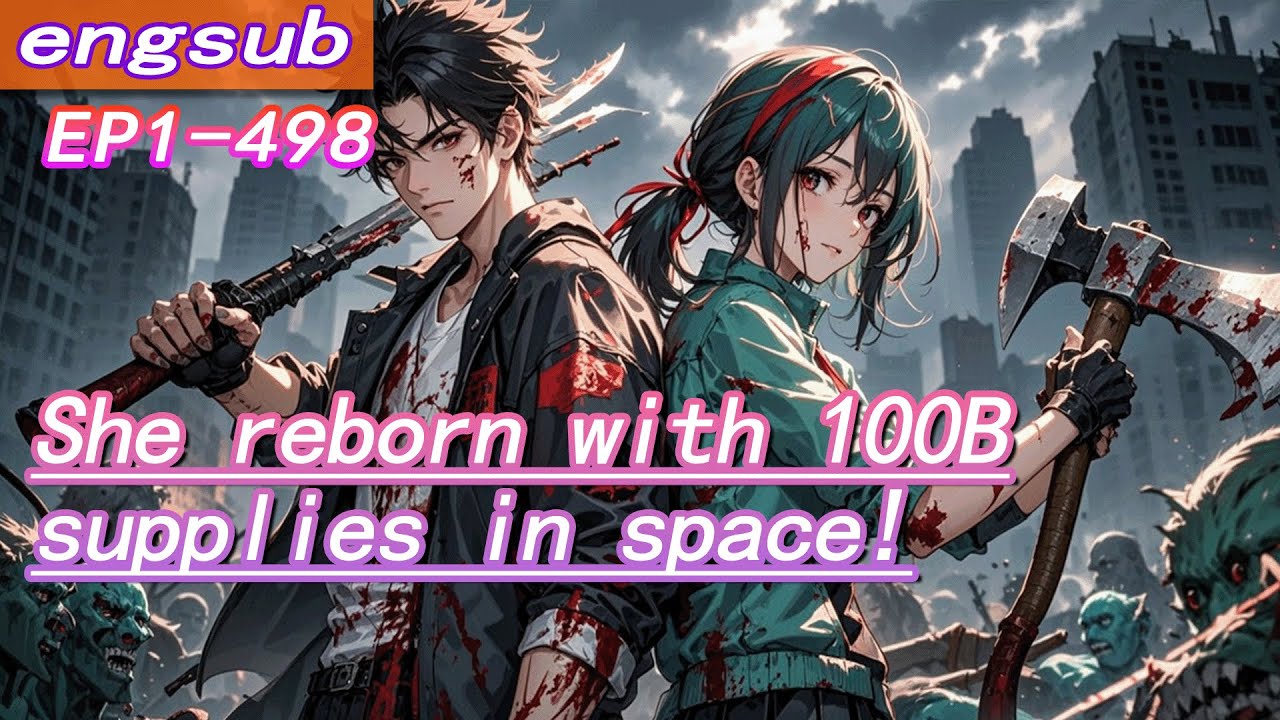 [fulfilling story]Pushed to death by family in apocalypse,She reborn with 100B supplies in space!