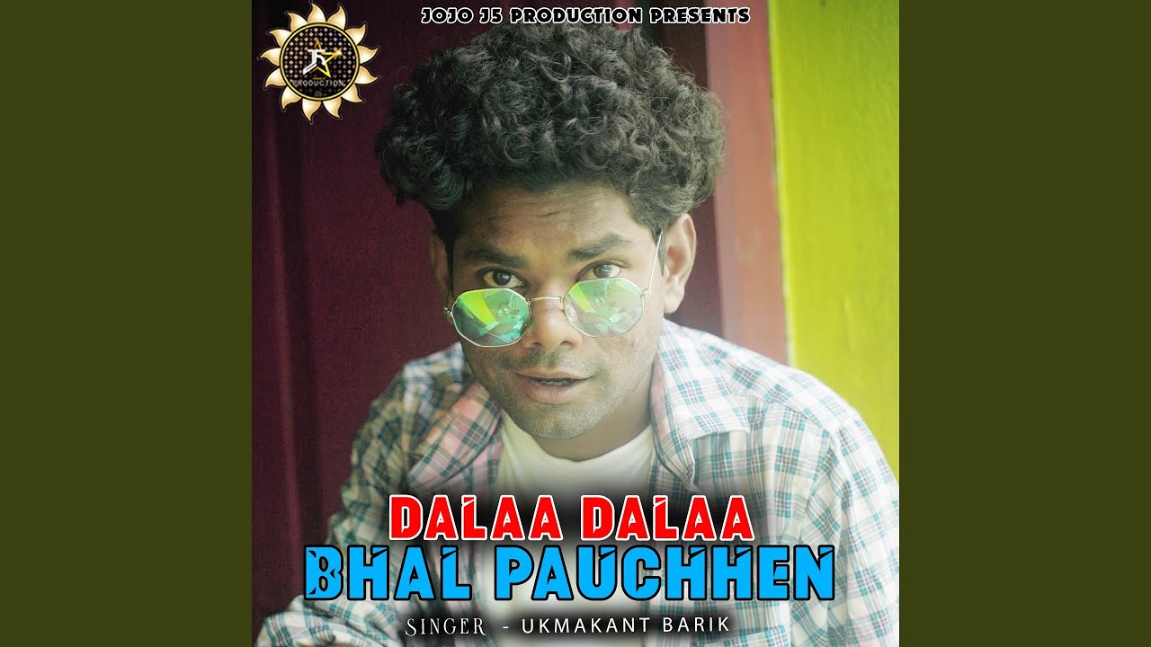 DALAA DALAA BHAL PAUCHHEN