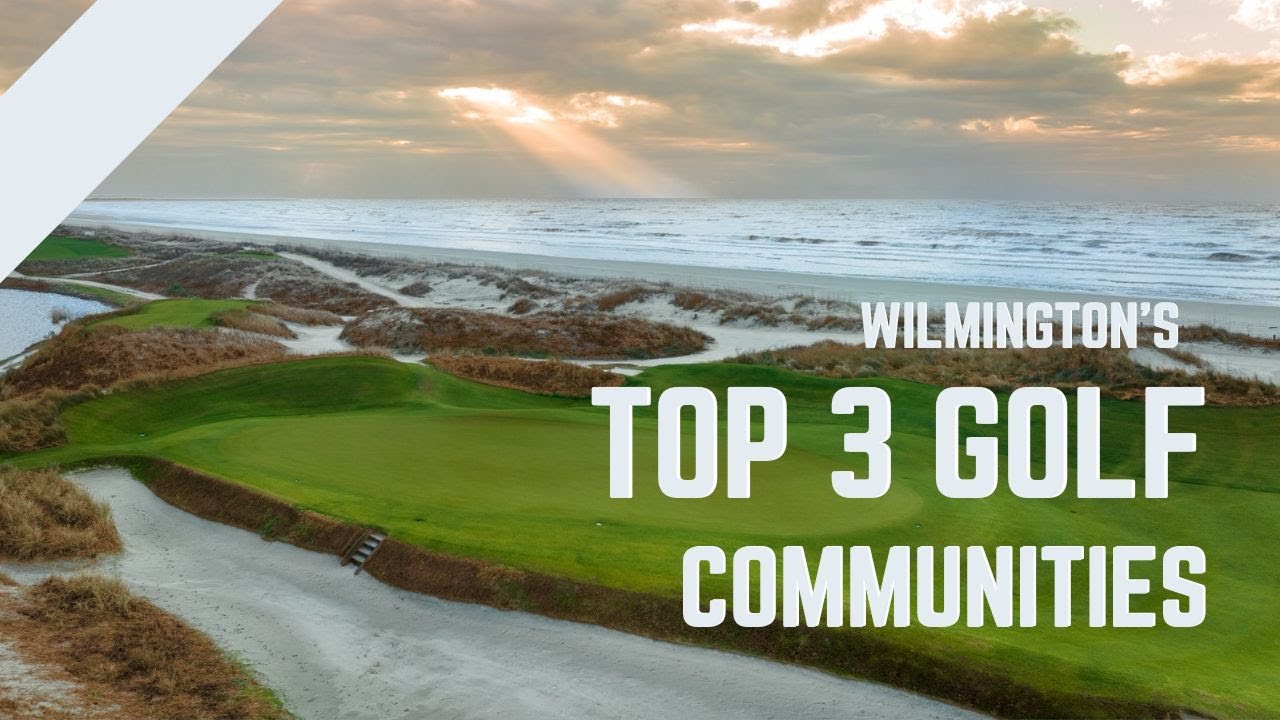 Top 3 Country Clubs and Golf Communities in Wilmington NC
