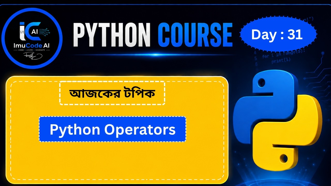 #31 Python Operator in Bangla || Python Tutorials for Beginners