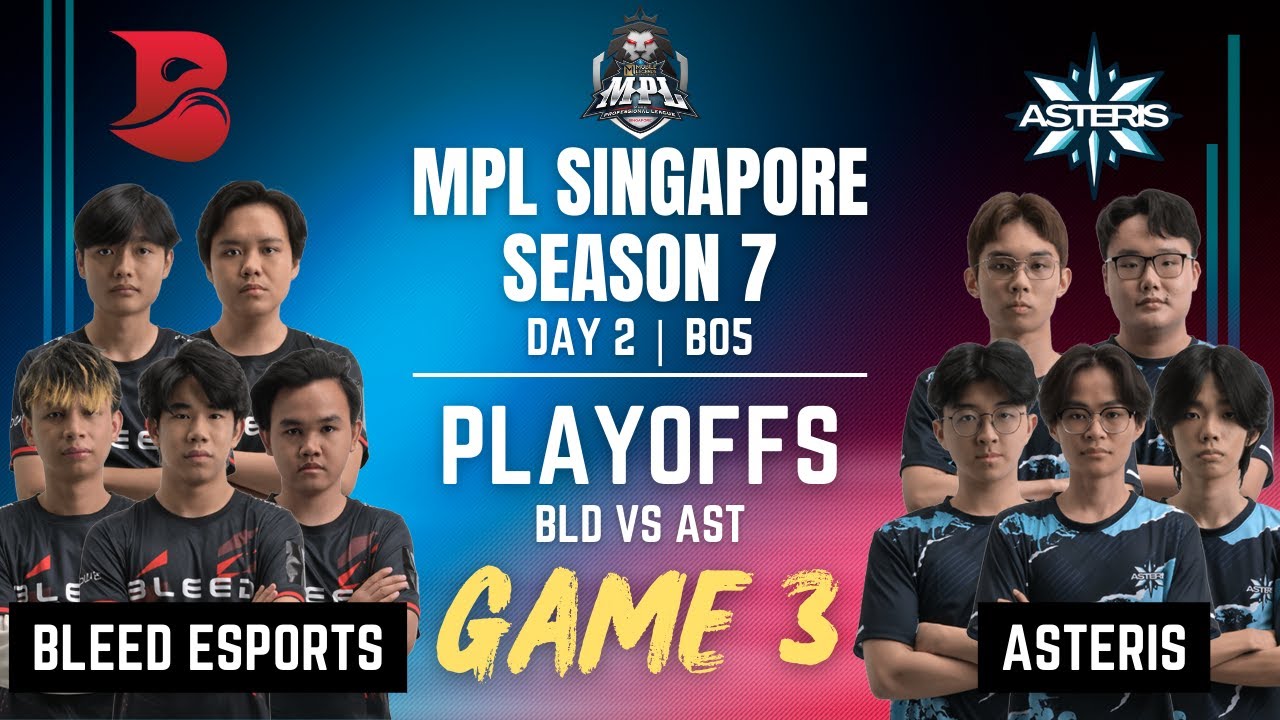 BLD VS AST | BLEED ESPORTS vs ASTERIS GAME 3 | MPL SG Season 7 Playoffs Day 2