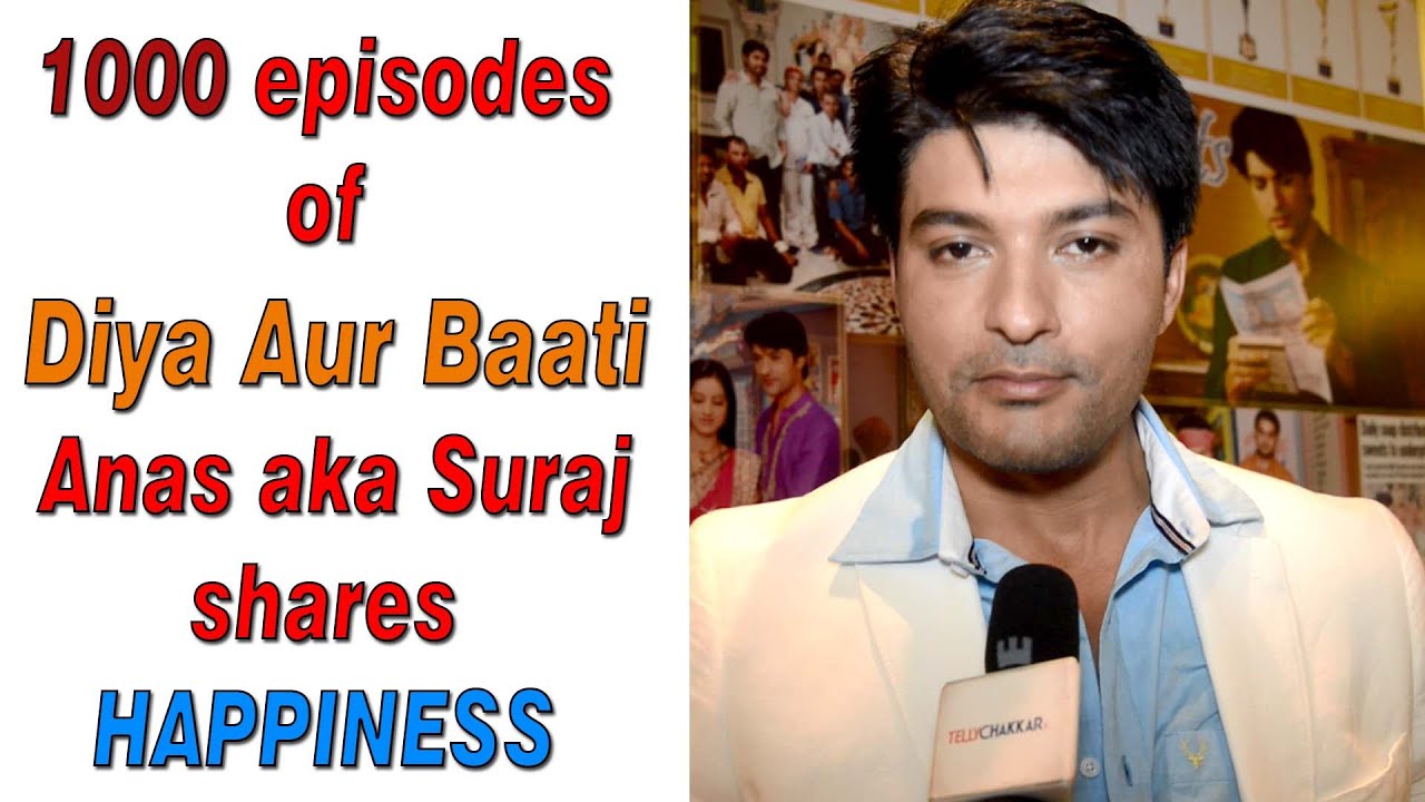 1000 episodes of Diya Aur Baati: Anas aka Suraj shares HAPPINESS