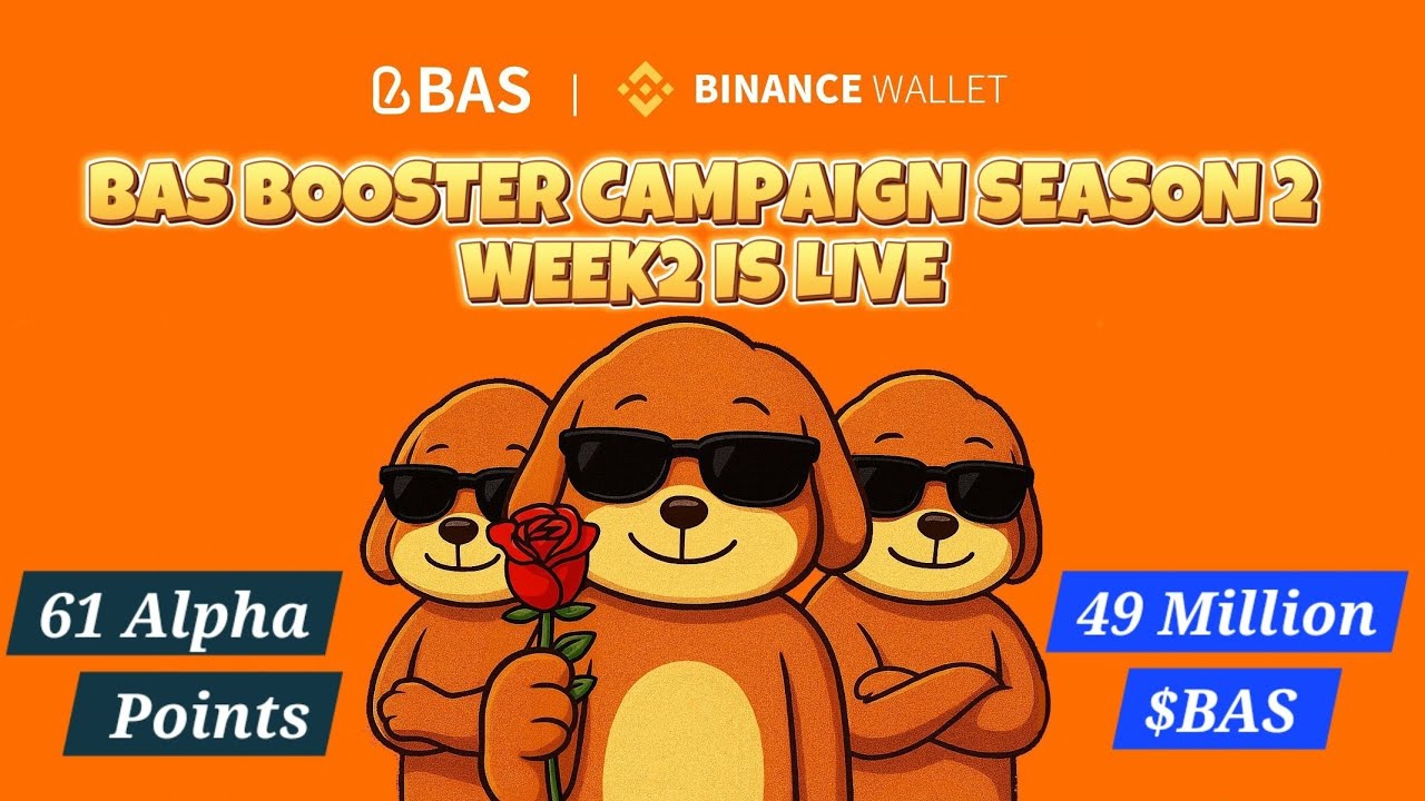 Binance Web 3 Wallet BAS Booster Campaign Season 2 Week 2 | Win Your Share of 49M $BAS Tokens Reward