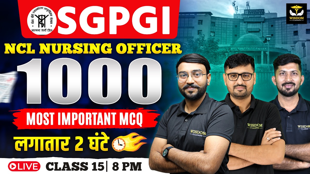 SGPGI | NCL | NURSING OFFICER | Target 1000 Important MCQs Marathon Live | Wisdom Nursing Classes