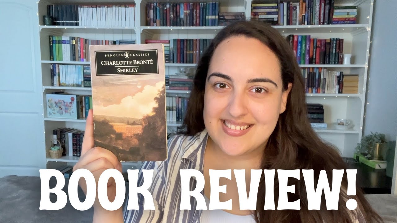 Shirley by Charlotte Bronte // BOOK REVIEW!
