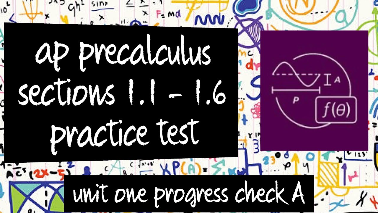 AP Precalculus Practice Test: Unit 1 Progress Check A (Sections 1.1 - 1.6)