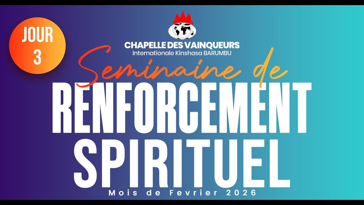 JOUR 3 DE RENFORCEMENT SPIRITUEL | VENDREDI 6 FEVRIER 2026
