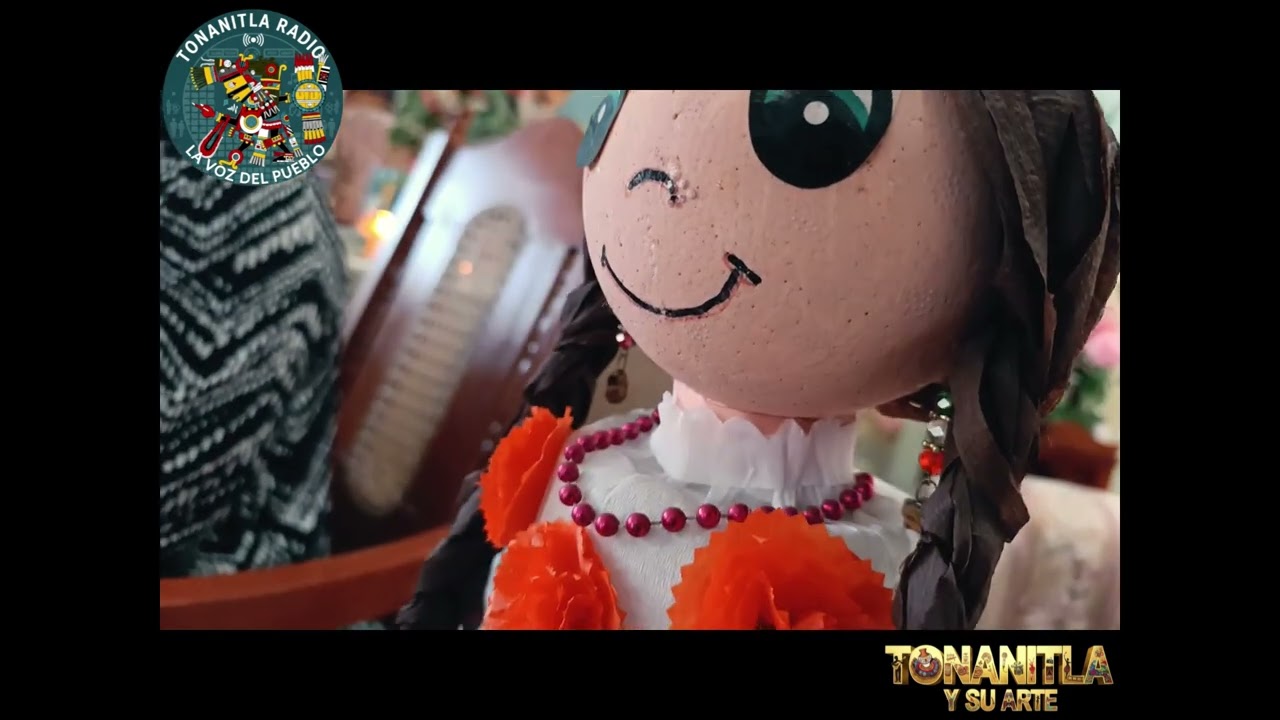 TONANITLA Y SU ARTE  -  El Corazón que late en el Valle