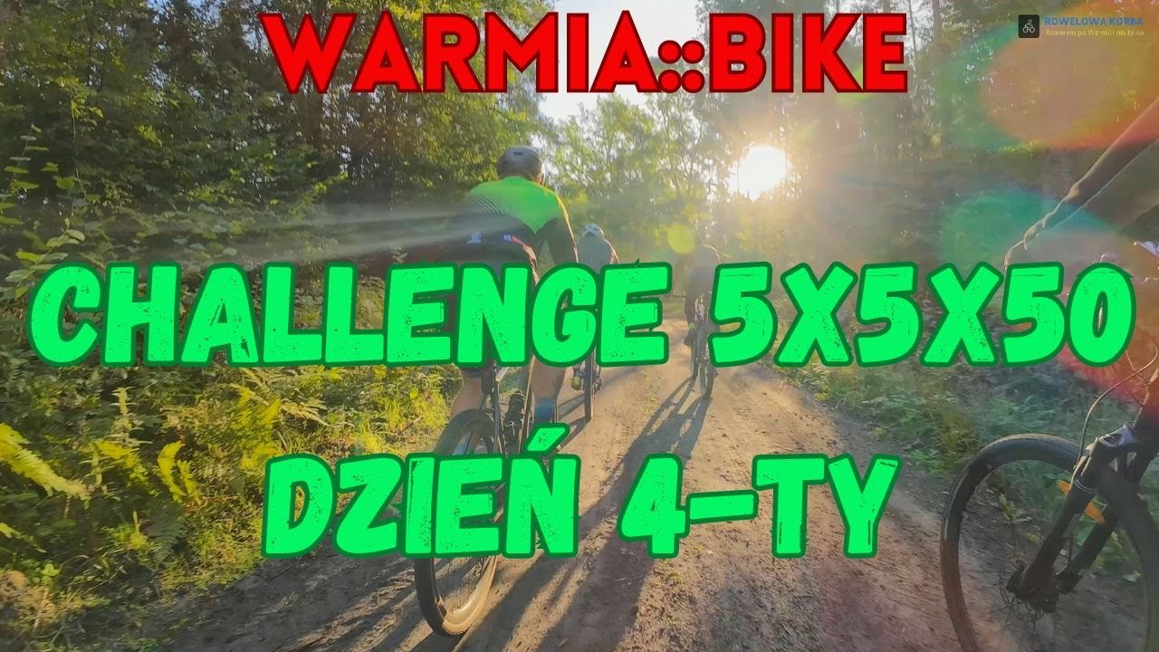 Warmia::Bike 5x5x50 wyzwanie dzień 4ty. 15 08 2024 z glebą.