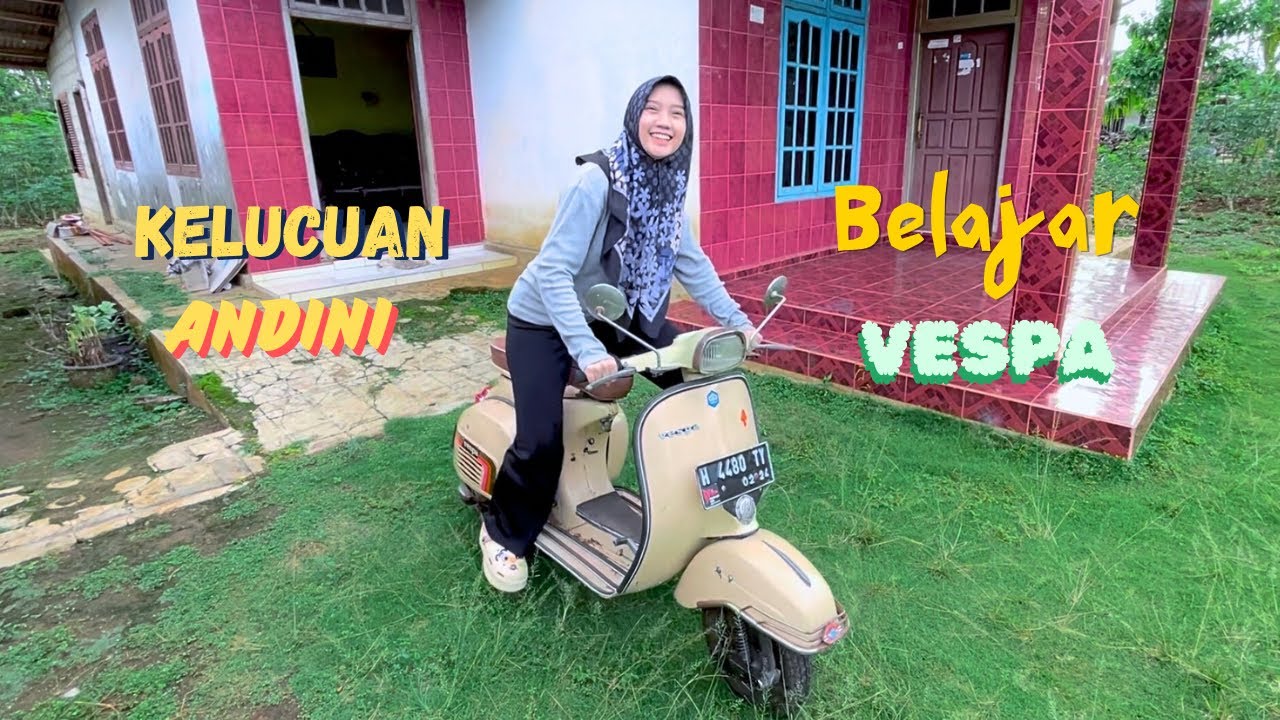PART 1 BELAJARI ANDINI NYETER VESPA SISAN JALAN-JALAN