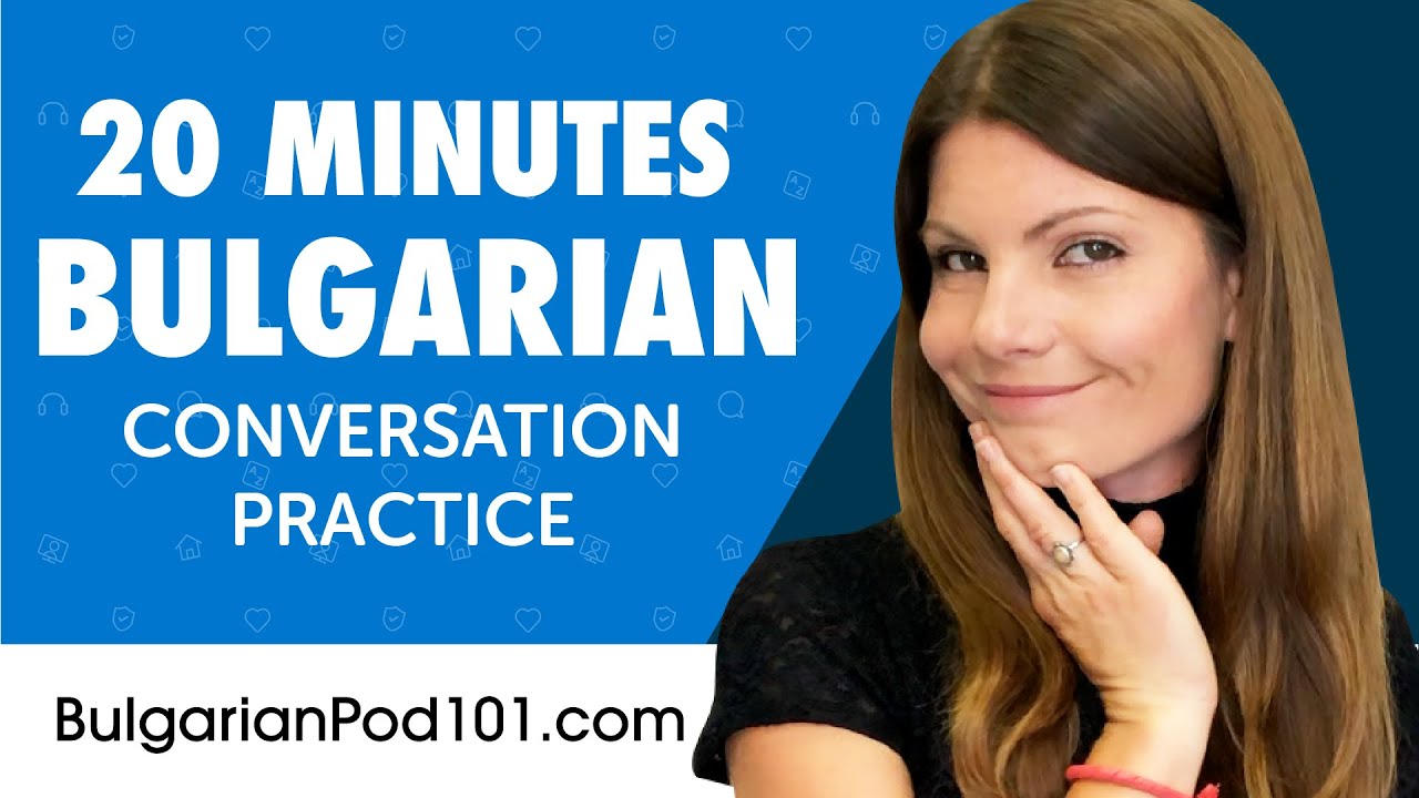 20 Minutes of Bulgarian Conversation Practice for Everyday Life | Do You Speak Bulgarian?