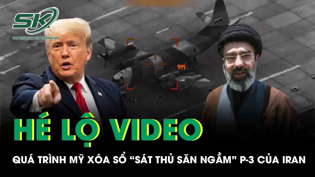 Hé lộ video cận cảnh quá trình Mỹ xóa sổ “sát thủ săn ngầm” P-3 Orion tại sân bay Iran